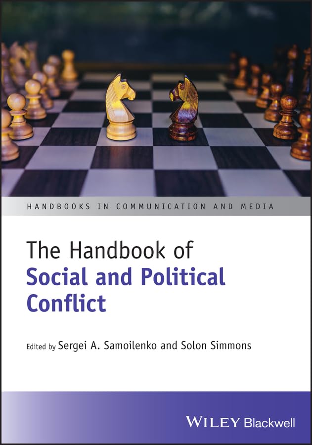 The Handbook of Social and Political Conflict (Handbooks in Communication and Media)