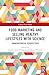 Food Marketing and Selling Healthy Lifestyles with Science: Transhistorical Perspectives (Critical Food Studies)