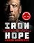 Iron Hope: Lessons Learned from Conquering the Impossible