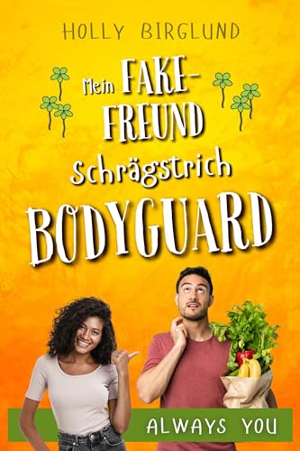 Mein Fake-Freund Schrägstrich Bodyguard (Always You, #3)