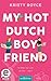 My Hot Dutch Boyfriend: Verlieben war nicht der Plan – oder? (Boyfriend, #2)