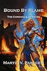Book cover for Bound By Flame: The Chronicle of Thyss