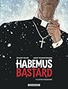 Habemus Bastard, 1/2 L’être nécessaire by Sylvain Vallée