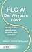 Flow – Der Weg zum Glück by Mihály Csíkszentmihályi
