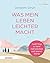 Was mein Leben leichter macht: Zwölf Wege zu mehr Zufriedenheit und innerer Stärke (German Edition)