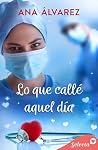 Lo que callé aquel día (Spanish Edition)