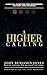 A Higher Calling: A Biblical Guide for First Responders, Military, and Veterans
