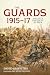 The Guards 1915-17 by David Griffiths
