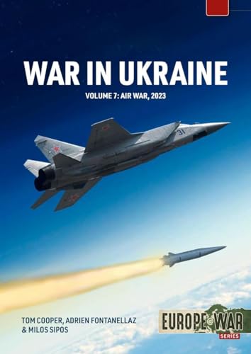 War in Ukraine - Volume 7: Air and Missile Warfare, March-June 2022 (Europe@War)