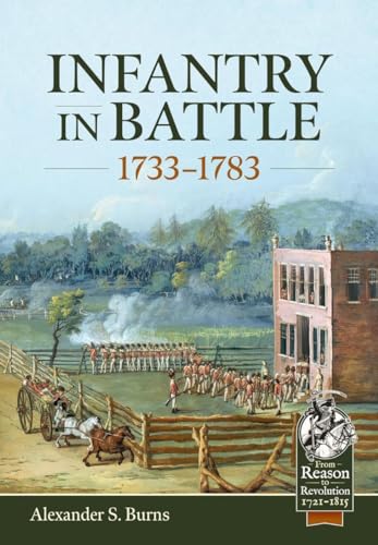 Infantry in Battle 1733-1783 (From Reason to Revolution 1721-1815)