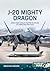 J-20 Mighty Dragon: Asia’s First Stealth Fighter in the Era of China’s Military Rise (Technology@War)