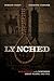 Lynched: Mob Murders on the...