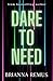 Dare to Need (Falling for You)