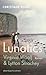Lunatics: Virginia Woolf & ...