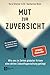 Mut zur Zuversicht by Vera Starker