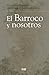 El Barroco y nosotros