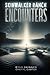 Skinwalker Ranch: ENCOUNTERS