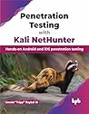 Penetration Testing with Kali NetHunter: Hands-on Android and iOS penetration testing (English Edition) Penetration Testing with Kali NetHunter: Hands-on Android and iOS penetration testing (English Edition)