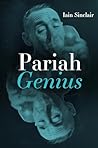Pariah Genius by Iain Sinclair