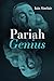 Pariah Genius