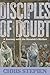 Disciples of Doubt: A Journ...