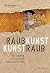 Raubkunst - Kunstraub: 19 Werke und ihre Geschichten (German Edition)