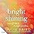 Bright Shining: How grace changes everything
