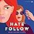 Hate Follow