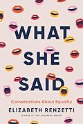 What She Said: Conversations About Equality