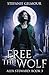 Free the Wolf: Alex Steward Book 3 (The Alex Steward Stories)
