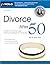 Divorce After 50: A Guide t...