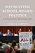 Navigating School Board Politics: A Framework for Advancing Equity (Race and Education)
