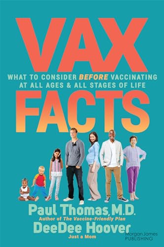 Vax Facts: What to Consider Before Vaccinating at All Ages & Stages of Life (Paperback)