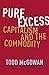 Pure Excess: Capitalism and the Commodity