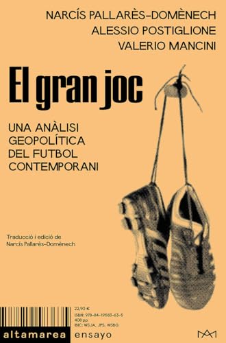Portada de El gran joc: Una anàlisi geopolítica del futbol contemporani, de Narcís Pallarès-Domènech