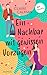 Ein Nachbar mit gewissen Vorzügen: Roman | Eine humorvolle Romanze für die Fans von Sophie Kinsella (German Edition)