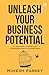 Unleash Your Business Potential by Mukesh Kulothia