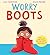 Worry Boots by Lisa Thompson