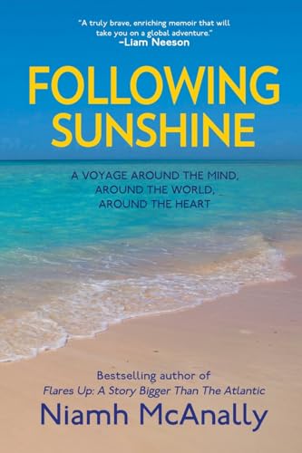 Following Sunshine: A Voyage Around the Mind, Around the World, Around the Heart (Paperback)