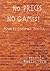 No Prices No Games!: Four E...