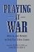 Playing at War: Identity and Memory in Civil War Video Games (American Wars and Popular Culture)
