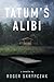 Tatum's Alibi by Roger Skrypczak