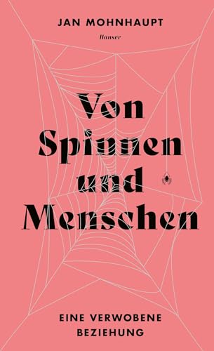 Von Spinnen und Menschen: Eine verwobene Beziehung (German Edition)