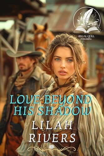 Love Beyond His Shadow: An Inspirational Romance Novel (Faithful Hearts of the West)