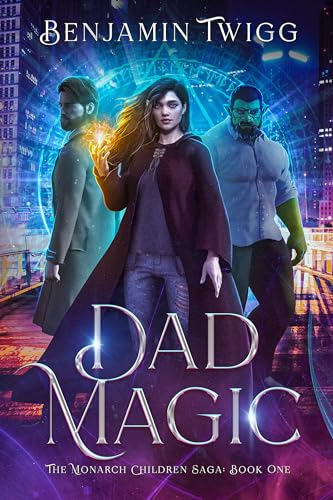 Dad Magic (The Monarch Children Saga #1)