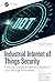 Industrial Internet of Things Security by Sunil Kumar Chawla