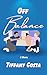 Off Balance by Tiffany Costa