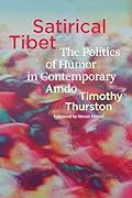 Satirical Tibet: The Politics of Humor in Contemporary Amdo