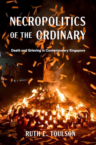 Necropolitics of the Ordinary: Death and Grieving in Contemporary Singapore (Paperback)