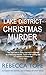A Lake District Christmas Murder: The intriguing English cosy crime series (Lake District Mysteries)